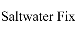 SALTWATER FIX trademark