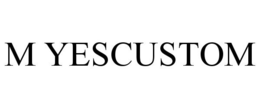 M YESCUSTOM trademark