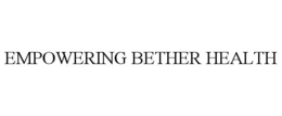 EMPOWERING BETHER HEALTH trademark