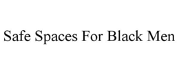 SAFE SPACES FOR BLACK MEN trademark