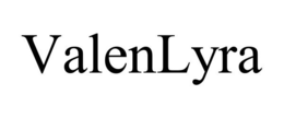 VALENLYRA trademark