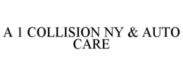 A 1 COLLISION NY & AUTO CARE trademark