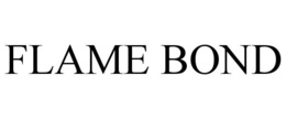 FLAME BOND trademark