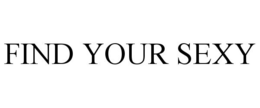 FIND YOUR SEXY trademark