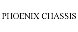 PHOENIX CHASSIS trademark
