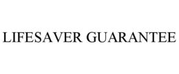 LIFESAVER GUARANTEE trademark