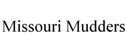 MISSOURI MUDDERS trademark