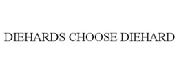 DIEHARDS CHOOSE DIEHARD trademark