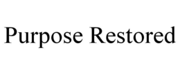 PURPOSE RESTORED trademark
