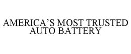 AMERICA'S MOST TRUSTED AUTO BATTERY trademark