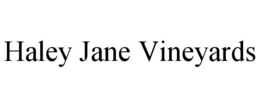 HALEY JANE VINEYARDS trademark