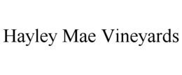HAYLEY MAE VINEYARDS trademark