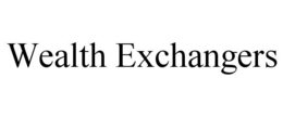 WEALTH EXCHANGERS trademark