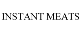 INSTANT MEATS trademark
