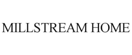 MILLSTREAM HOME trademark
