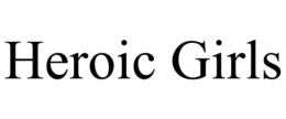 HEROIC GIRLS trademark