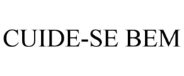 CUIDE-SE BEM trademark