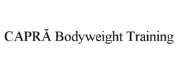 CAPRA BODYWEIGHT TRAINING trademark