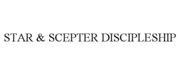 STAR & SCEPTER DISCIPLESHIP trademark