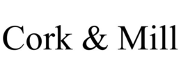 CORK & MILL trademark
