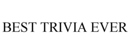 BEST TRIVIA EVER trademark