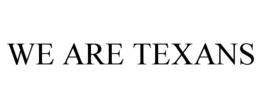 WE ARE TEXANS trademark