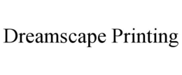 DREAMSCAPE PRINTING trademark