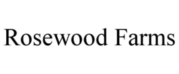 ROSEWOOD FARMS trademark
