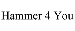 HAMMER 4 YOU trademark