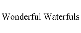 WONDERFUL WATERFULS trademark