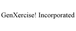 GENXERCISE! INCORPORATED trademark