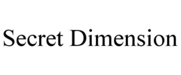 SECRET DIMENSION trademark
