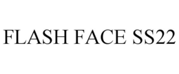 FLASH FACE SS22 trademark