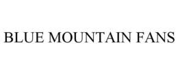 BLUE MOUNTAIN FANS trademark