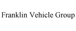 FRANKLIN VEHICLE GROUP trademark