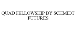 QUAD FELLOWSHIP BY SCHMIDT FUTURES trademark