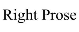 RIGHT PROSE trademark