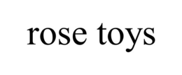 ROSE TOYS trademark