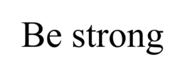 BE STRONG trademark