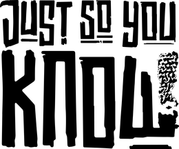 JUST SO YOU KNOW trademark