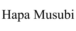 HAPA MUSUBI trademark