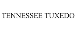 TENNESSEE TUXEDO trademark