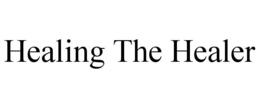 HEALING THE HEALER trademark