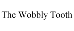 THE WOBBLY TOOTH trademark