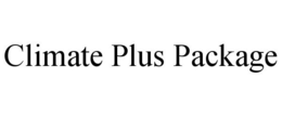 CLIMATE PLUS PACKAGE trademark