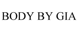 BODY BY GIA trademark