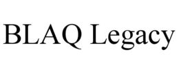 BLAQ LEGACY trademark