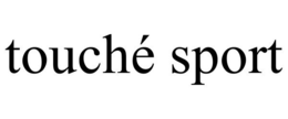 TOUCHÉ SPORT trademark