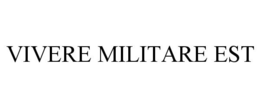VIVERE MILITARE EST trademark