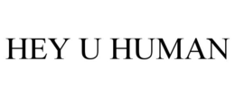 HEY U HUMAN trademark